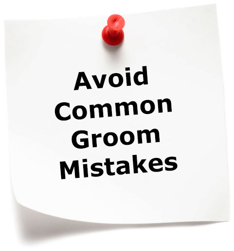 Avoid common groom mistakes